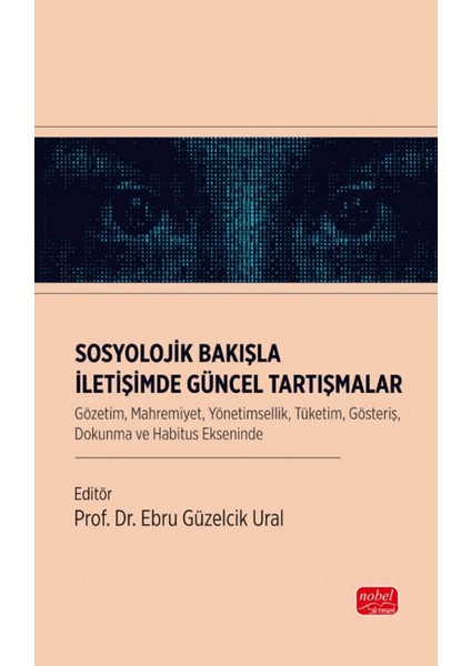 Sosyolojik Bakışla İletişimde Güncel Tartışmalar