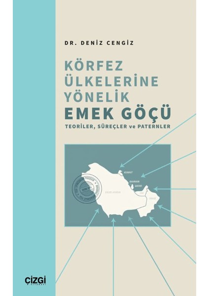 Körfez Ülkelerine Yönelik Emek Göçü - Deniz Cengiz