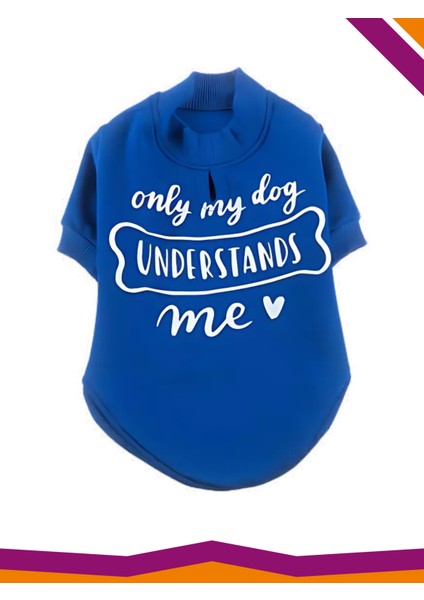 Basic Köpek Baskılı Sweatshirt Only My Dog Understands Me İçi Polarlı Kıyafet