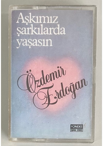 Özdemir Erdoğan - Aşkımız Şarkılarda Yaşasın Kaset