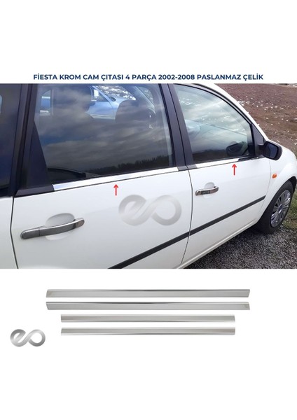 Ford Fiesta Krom Cam Çıtası 4 prç. 2002-2008 P. Çelik