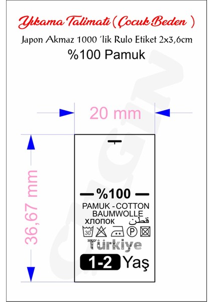 Yıkama Talimatı Etiketi 2x3,6cm %100 Pamuk Japon Akmaz 1000'LIK Rulo. Çocuk Bedenleri