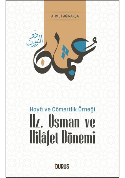 Hz. Osman ve Hilafet Dönemi - Ahmet Ağırakça