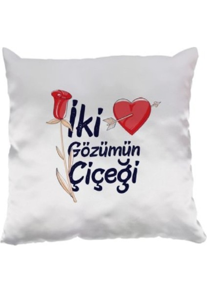 Iki Gözümün Çiçeği Yazılı Yastik Sevgililer Günü