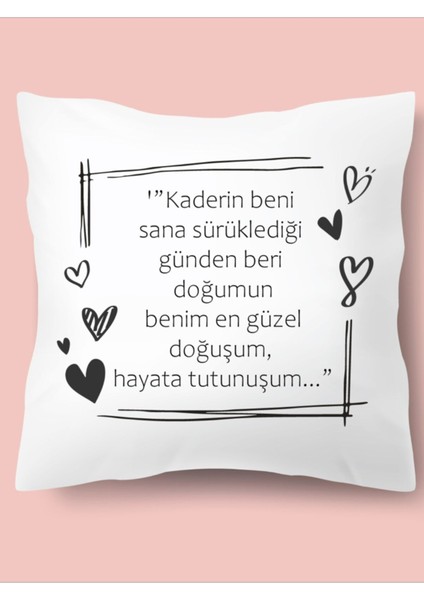 "hayata Tutunuşum" Yazılı Baskılı Yastık Sevgiliye