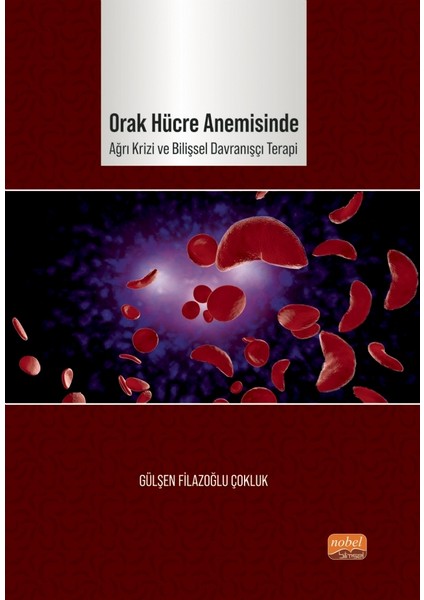 Orak Hücre Anemisinde Ağrı Krizi ve Bilişsel Davranışçı Terapi