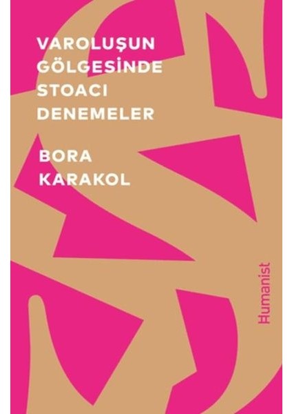 Varoluşun Gölgesinde Stoacı Denemeler - Bora Karakol