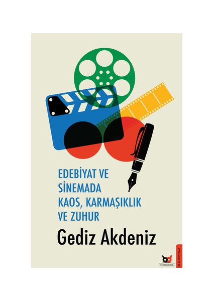 Edebiyat ve Sinemada Kaos, Karmaşıklık ve Zuhur - Gediz Akdeniz