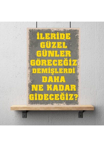 Ahşap Retro Mdf Poster , Komik Sözler , Duvar Yazıları , Manzara , Tarih , Edebiyat - TBL0304