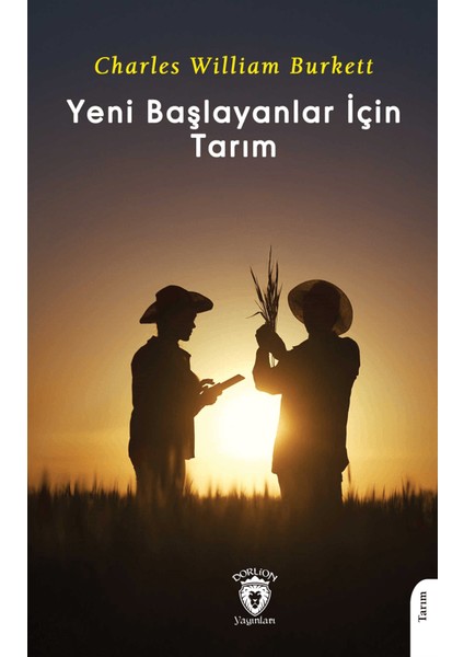 Yeni Başlayanlar İçin Tarım - Charles William Burkett