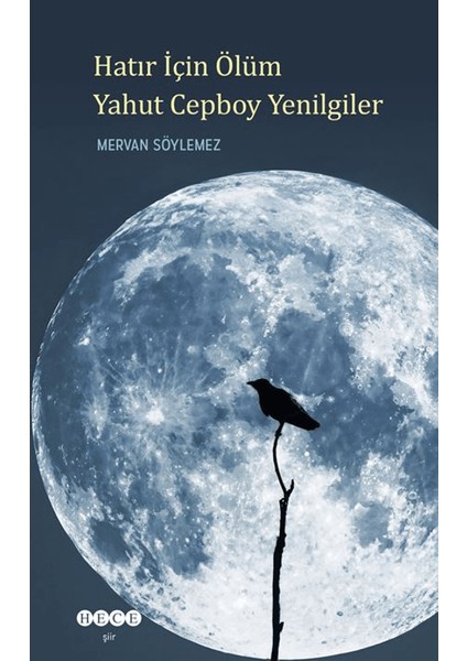 Hatır İçin Ölüm Yahut Cepboy Yenilgiler - Mervan Söylemez