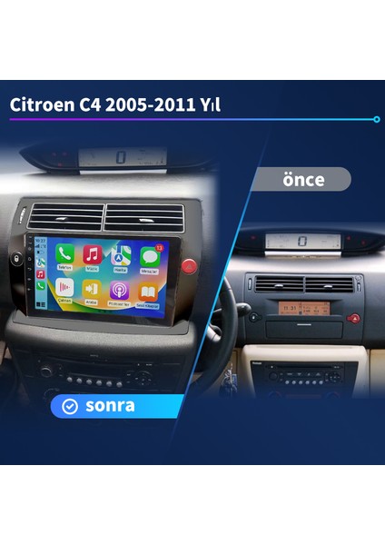 Citroen C4 2005-2011 Yıl Android Sürüm 13 Kablosuz Carplay Navigasyon Multimedya 9 Inç Ekran 4g Ram+ 64GB Hafıza Çerçeve ve Arka Görüş Kamerası ile fiyatları