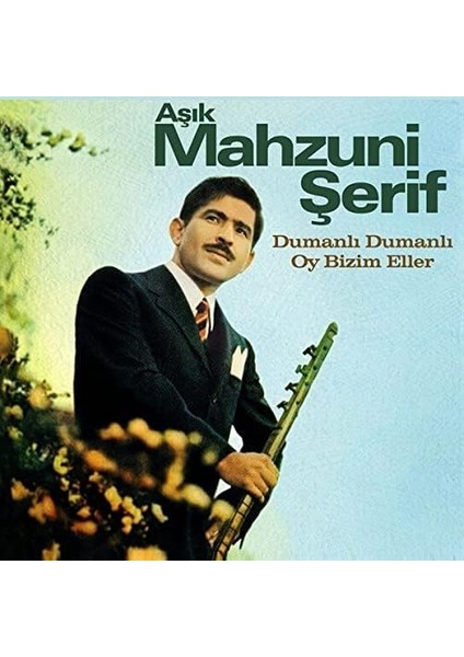 Aşık Mahzuni Şerif - Dumanlı Dumanlı Oy Bizim Eller Plak