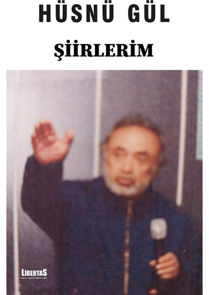 Şiirlerim - Hüsnü Gül