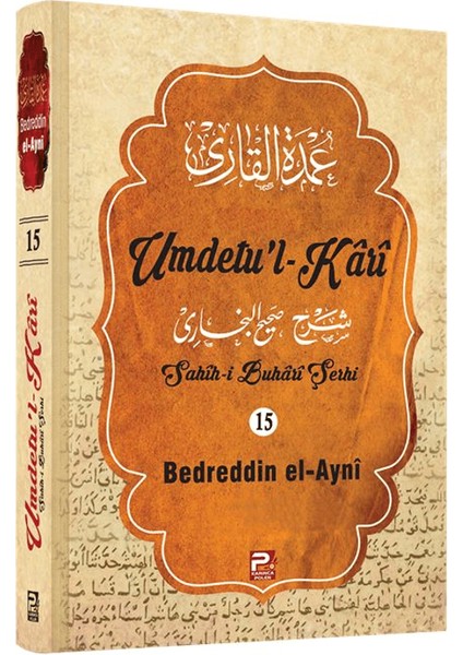 Umdetu'l-Kari (15. Cilt) - Bedreddin el-Ayni