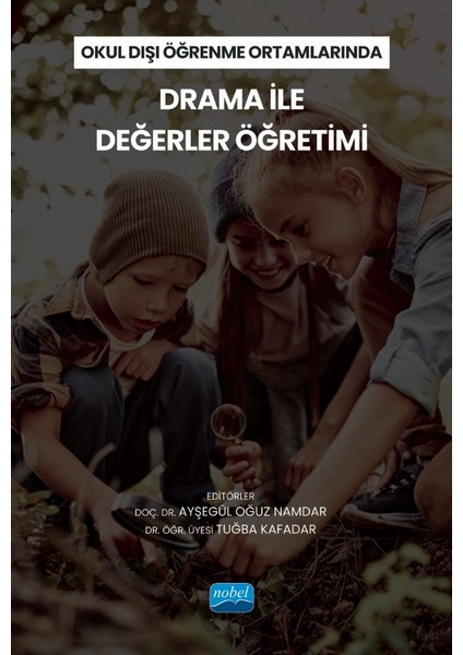 Okul Dışı Öğrenme Ortamlarında Drama ile Değerler Öğretimi