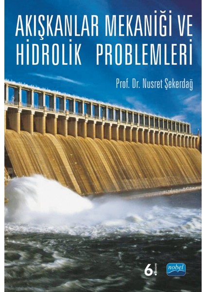 Akışkanlar Mekaniği ve Hidrolik Problemleri - Nusret Şekerdağ