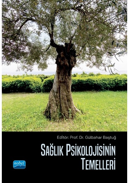 Sağlık Psikolojisinin Temelleri - Gülbahar Baştuğ