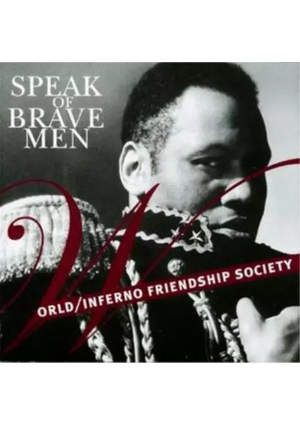 The World - Inferno Friendship Society – Speak Of Brave Men 2004 CD