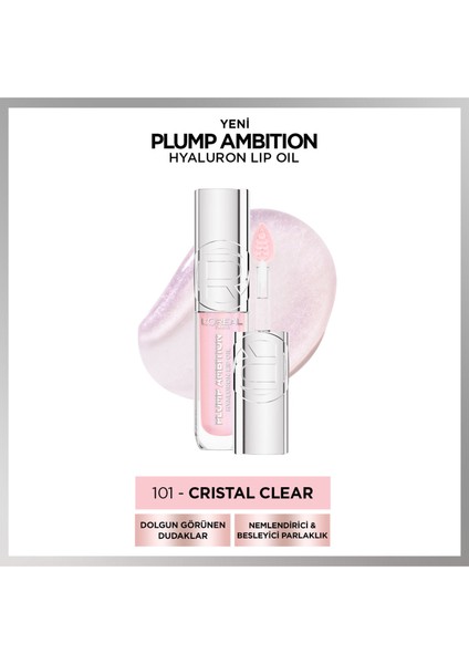 Plump Ambition Hyaluron Lip Oil Besleyici ve Nemlendirici Dudak Parlatıcısı - 101 Cristal Clear