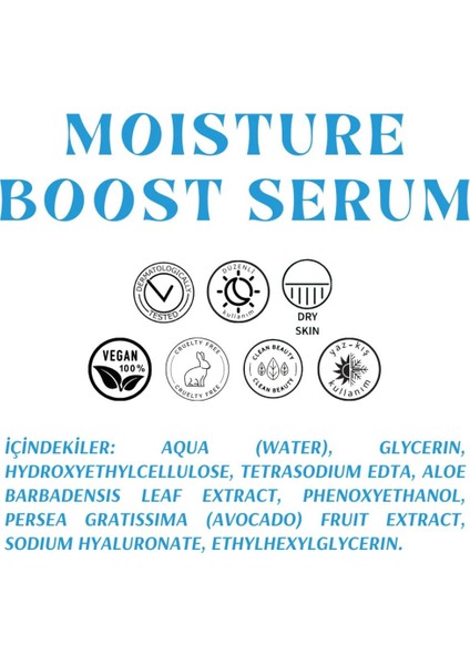 Hyaluronik Asit İçeren Günlük Yenileyici-Onarıcı-Nemlendirici Serum - Moisture Boost Serum