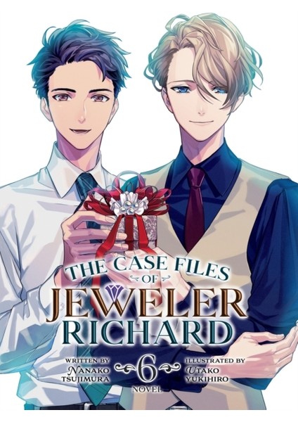 Case Files Of Jeweler Richard (Light Novel) Vol 6 - Nanako Tsujimura