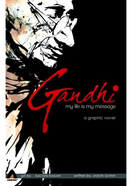 Gandhi / My Life Is My Message - Jason Quinn