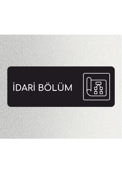 Idari Bölüm - Ofis Departman Kapı İsimliği, Yönlendirme Levhası 24X9 cm Siyah Renk
