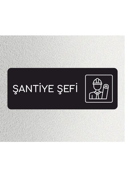 Şantiye Şefi Ofis Departman Kapı İsimliği, Yönlendirme Levhası 24X9 cm Siyah Renk