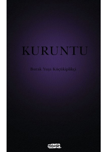 Kuruntu - Burak Yüşa Küçükiplikçi