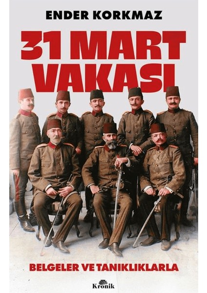 31 Mart Vakası - Ender Korkmaz