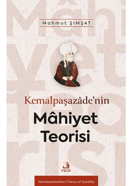 Kemalpaşazâde’nin Mâhiyet Teorisi - Mahmut Şımşat