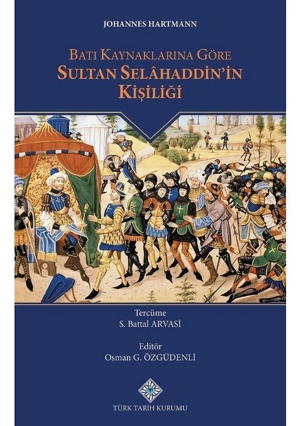 Batı Kaynaklarına Göre Sultan Selahaddin'in Kişiliği - Johannes Hartmann