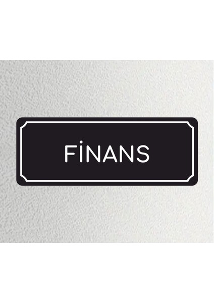 Finans Ofis Departman Kapı Isimliği, Yönlendirme Levhası 24X9 cm Siyah Renk