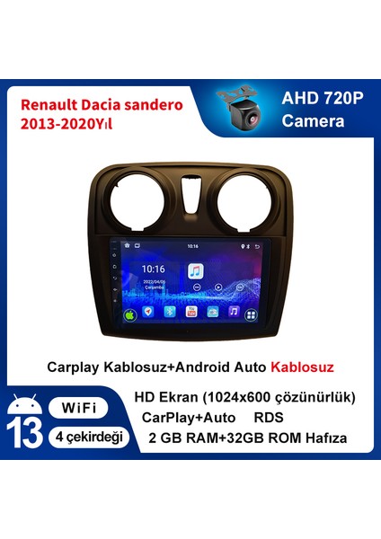 Renault Dacia sandero 2013-2020Yıl Android Sürüm 13 Kablosuz Carplay Navigasyon Multimedya 9 Inç Ekran 2g Ram+ 32GB Hafıza Çerçeve ve Arka Görüş Kamerası ile