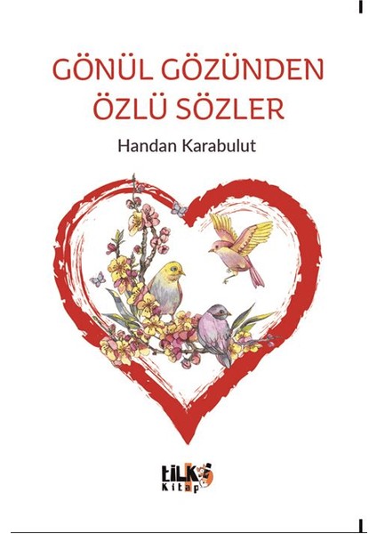 Gönül Gözünden Özlü Sözler - Handan Karabulut