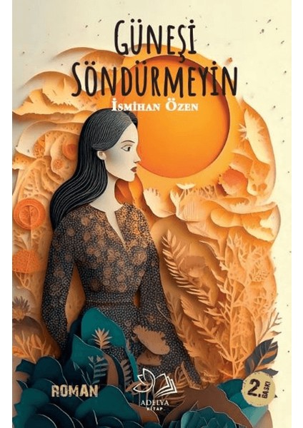 Güneşi Söndürmeyin - İsmihan Özen