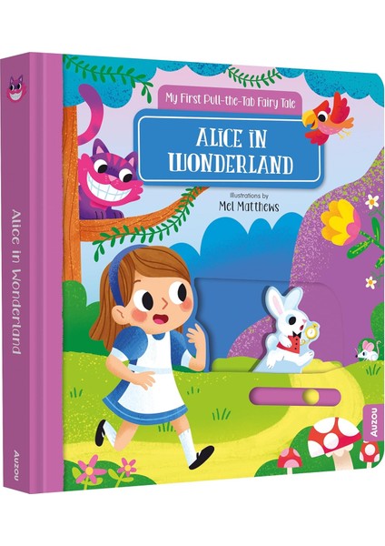 My First Pull The Tab Fairy Tale: Alice In Wonderland