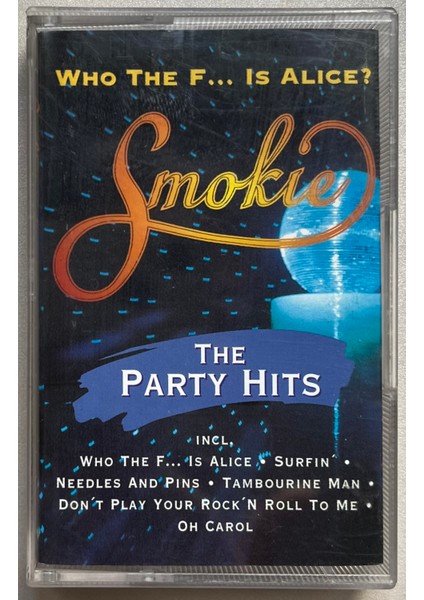 Smokie Who The F... Is Alice? - The Party Hits Kaset