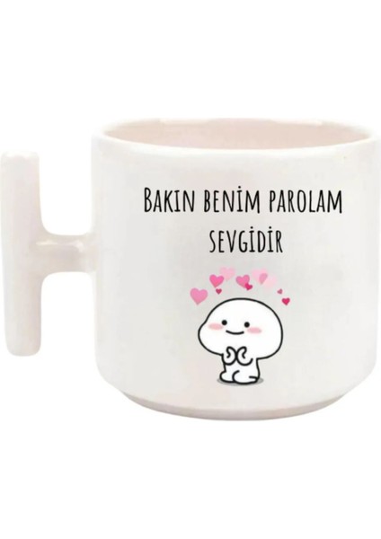 Bakın Benim Parolam Sevgidir - T Kulp Kupa