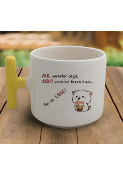 Akıl Verenler Değil Huzur Verenler Lazım - T Kulp Kupa