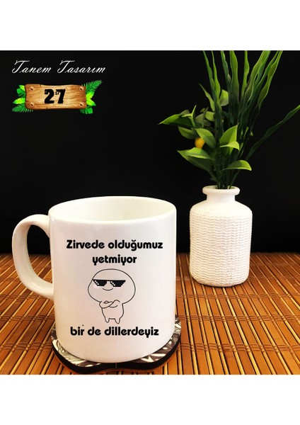 Zirvede Olduğumuz Yetmiyor Bir De Dillerdeyiz - Porselen Kupa
