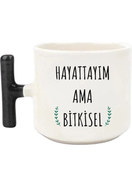 Hayattayım Ama Bitkisel - T Kulp Kupa