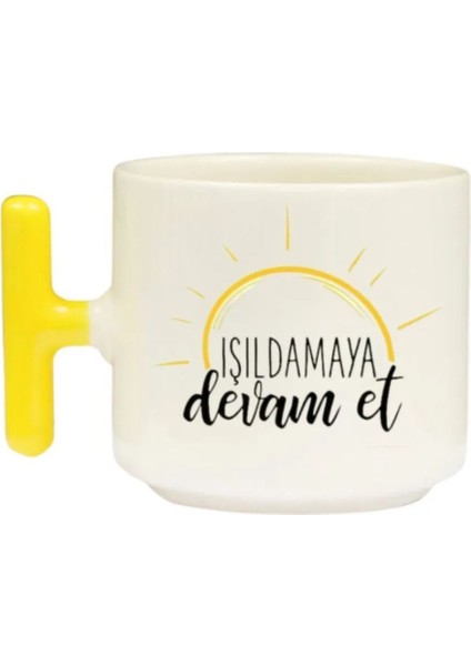 Işıldamaya Devam Et - T Kulp Kupa