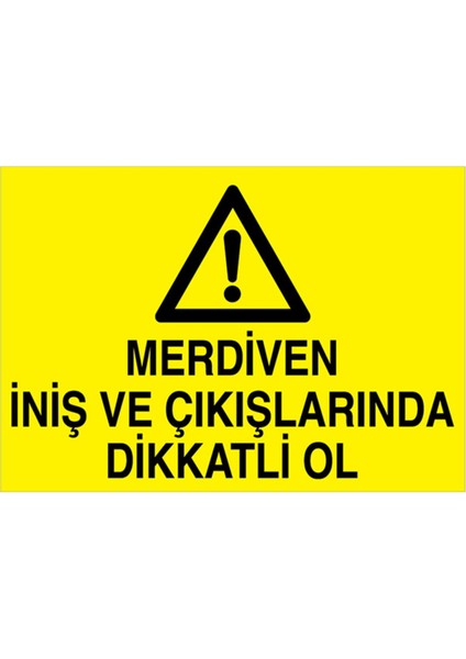 Merdiven İniş ve Çıkışlarında Dikkatli Ol Uyarı Tabelası - 70 x 100 Alüminyum Kompozit Panel - Çmk1