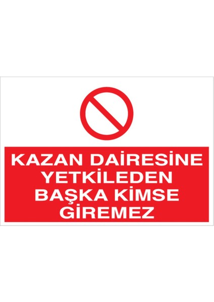 Kazan Dairesine Uyarı Tabelası - 35 x 50 Alüminyum Kompozit Panel - Kd3