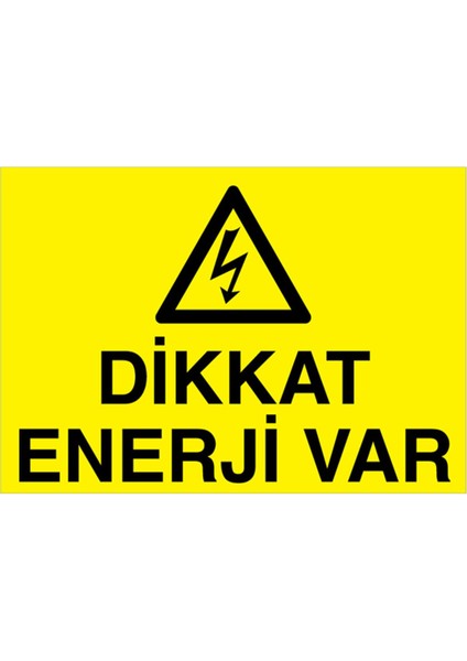 Dikkat Enerji Var Uyarı Tabelası - 20 x 30 Alüminyum Kompozit Panel - E20