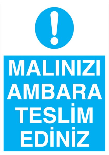 Malınızı Ambara Teslim Ediniz Uyarı Tabelası - 20 x 30 Alüminyum Kompozit Panel - Ird2