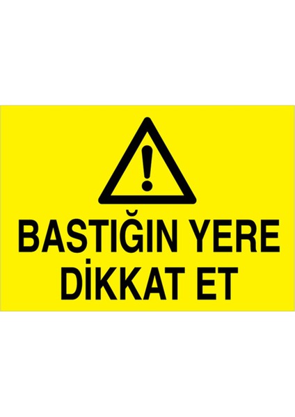 Bastığın Yere Dikkat Et Uyarı Tabelası - 20 x 30 Alüminyum Kompozit Panel - Tu1