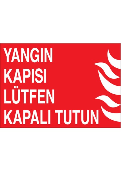 Yangın Kapısı Lütfen Kapalı Tutun Uyarı Tabelası - 70 x 100 Alüminyum Kompozit Panel - Y8